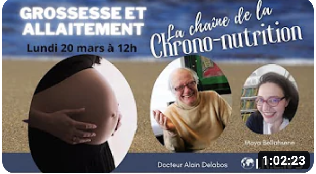 Grossesse et allaitement ! que faire avant pendant et après ! La Chrononutrition ! Docteur Alain Delabos 